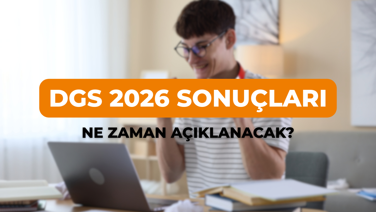 DGS 2026 Ne Zaman Açıklanacak