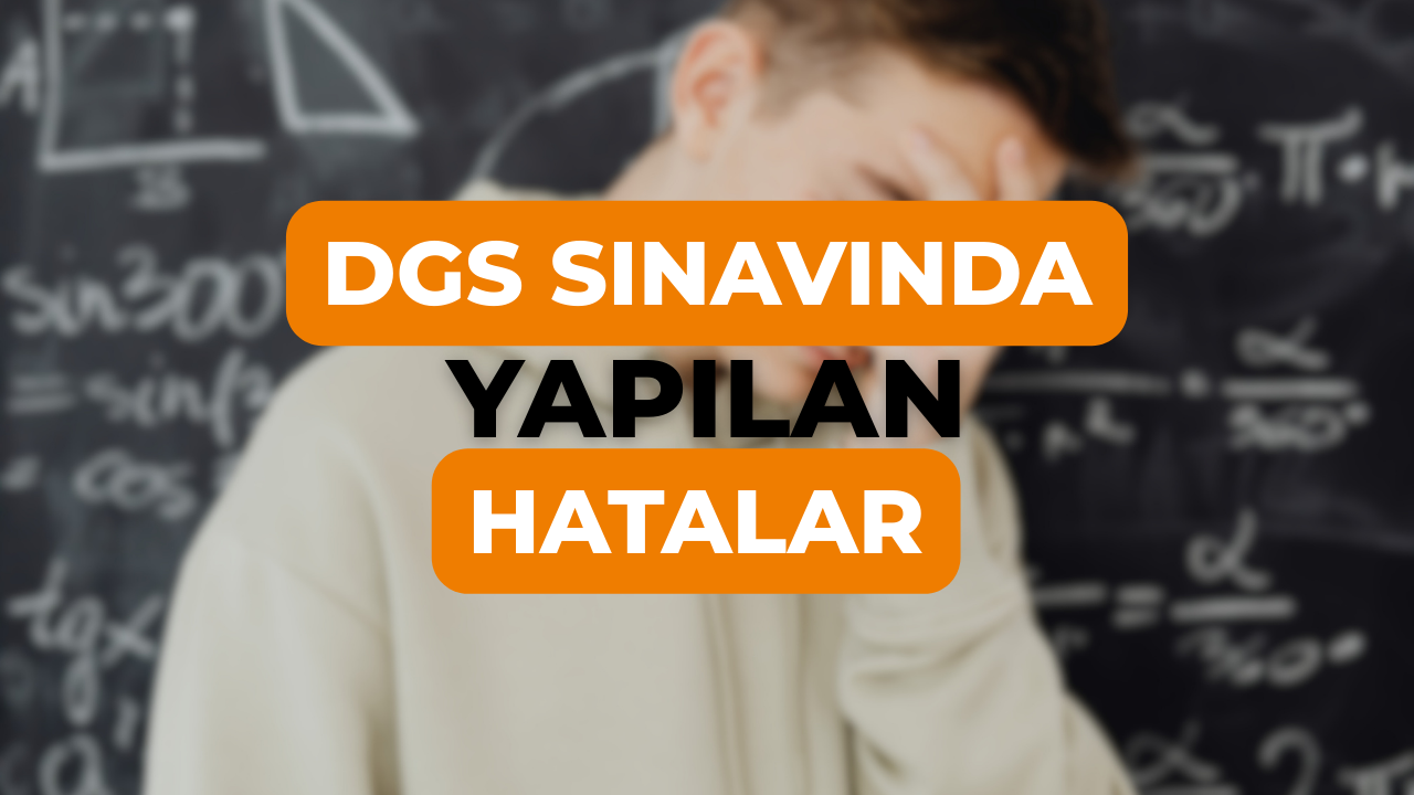 DGS Sınavında Sıkça Yapılan Hatalar
