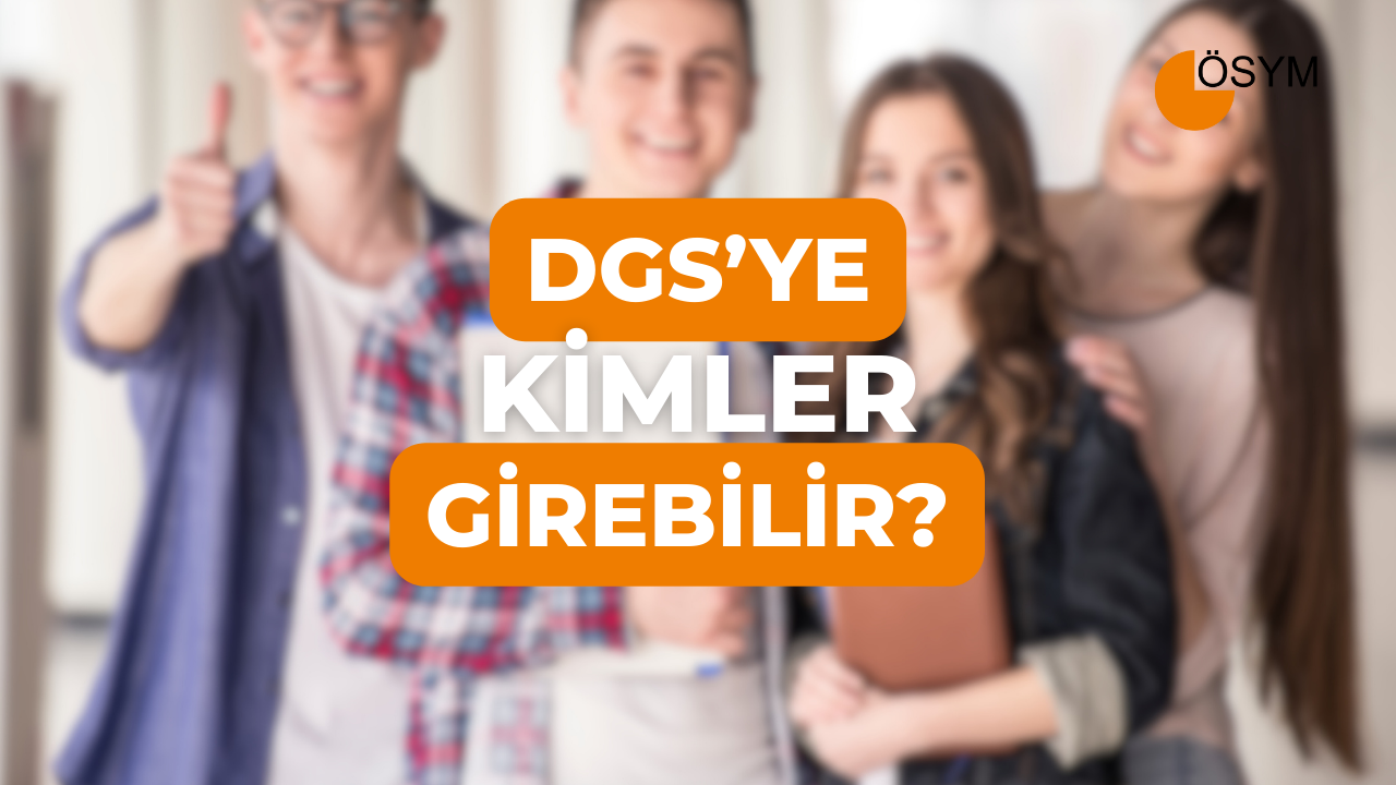 DGS Sınavı'na Kimler Girebilir? 2026 Güncel Başvuru Rehberi