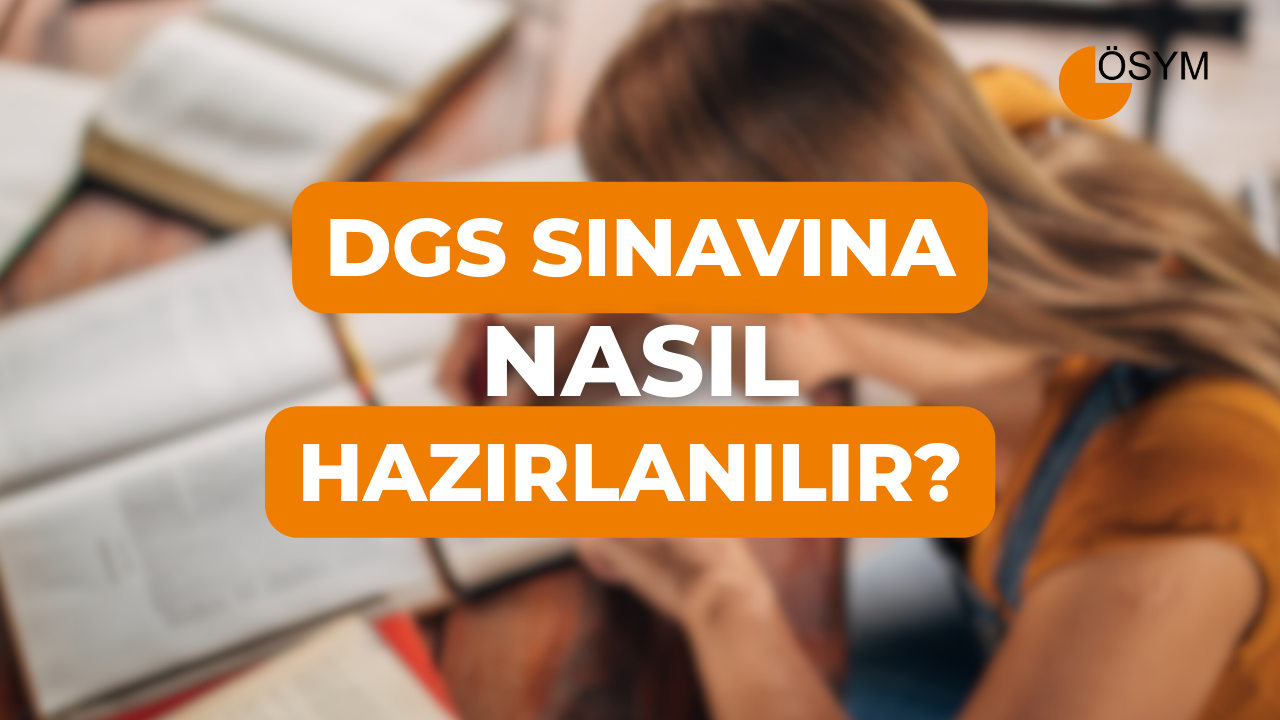 DGS 2026 Sınavına Nasıl Hazırlanılır? Başarıya Giden Yolda Uzman Stratejiler