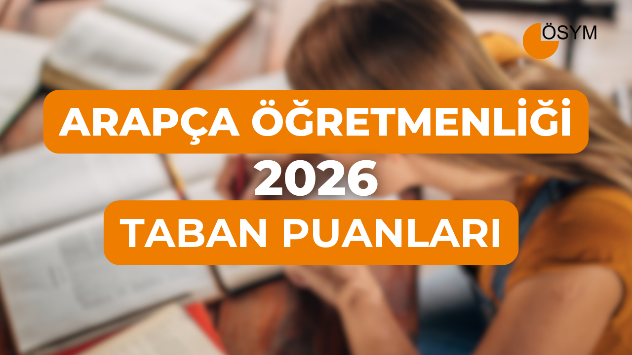 DGS Arapça Öğretmenliği 2026 Tercih Rehberi: Taban Puanları (Son 4 Yıl)
