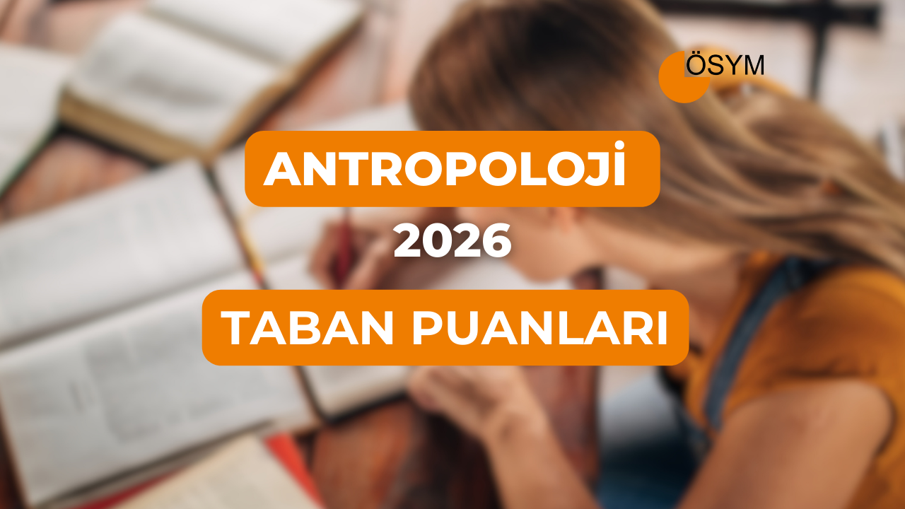 DGS Antropoloji 2026 Tercih Rehberi: Taban Puanları (Son 4 Yıl)