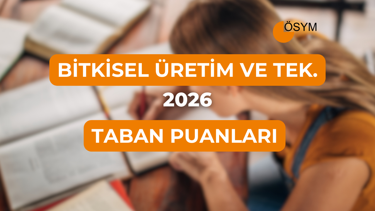 DGS Bitkisel Üretim ve Teknolojileri 2026 Tercih Rehberi: Taban Puanları (Son 4 Yıl)
