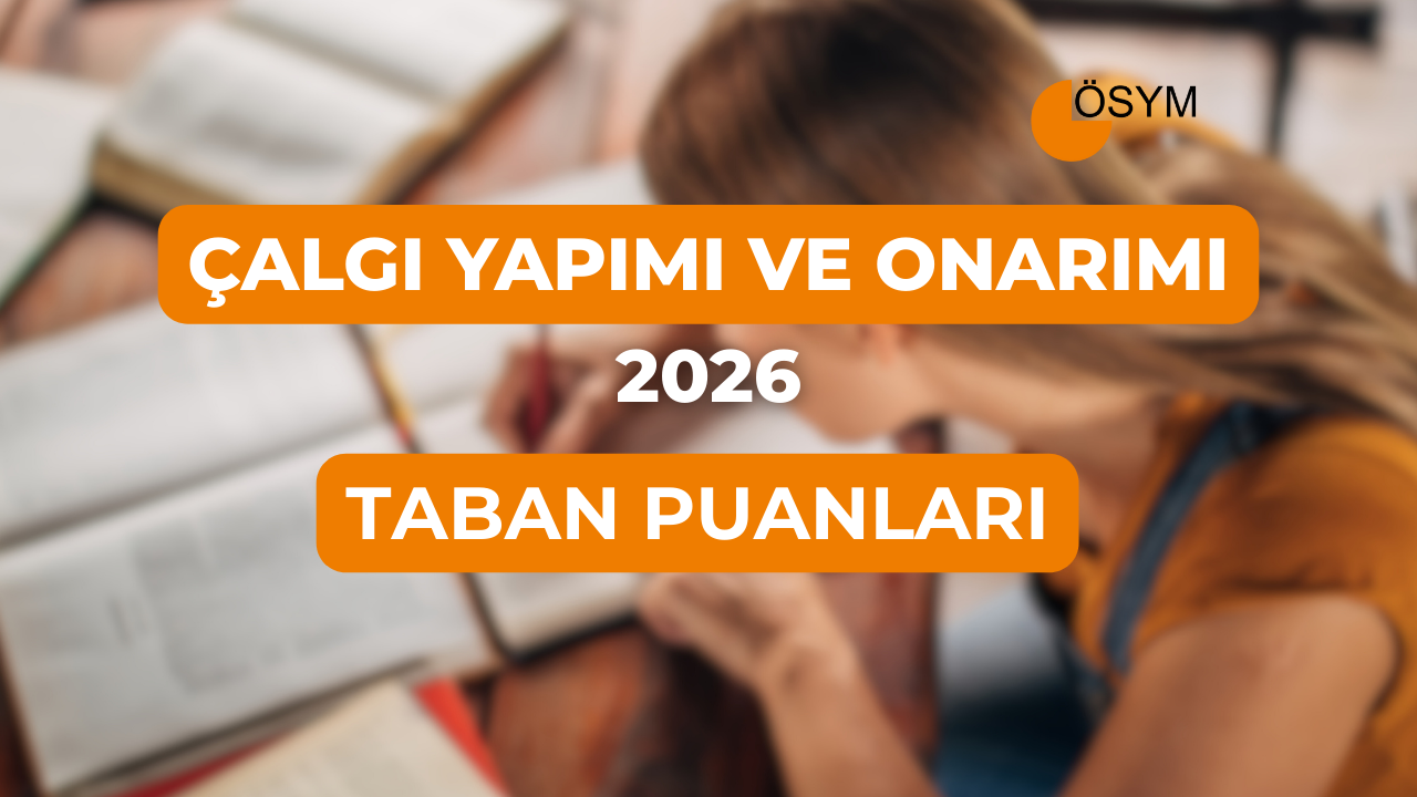 DGS Çalgı Yapımı ve Onarımı 2026 Tercih Rehberi: Taban Puanları (Son 4 Yıl)