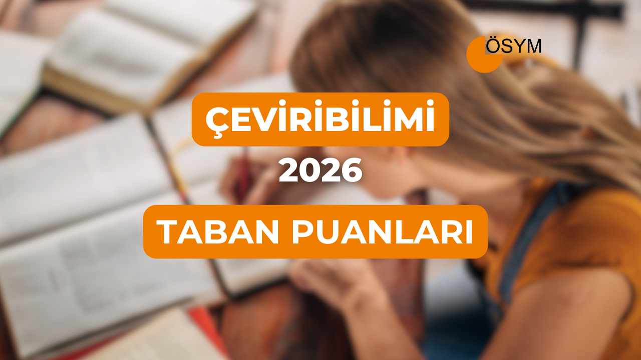 DGS Çeviribilimi 2026 Tercih Rehberi: Taban Puanları (Son 4 Yıl)