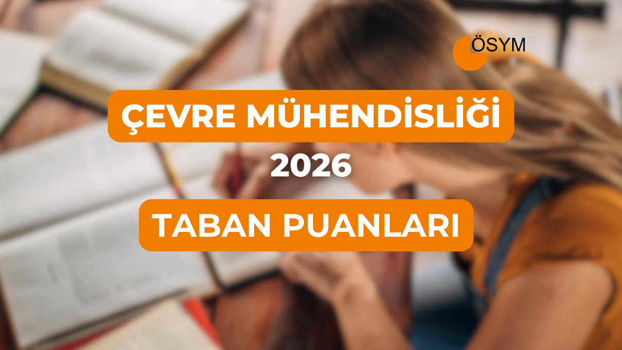 DGS Çevre Mühendisliği 2026 Tercih Rehberi: Taban Puanları (Son 4 Yıl)