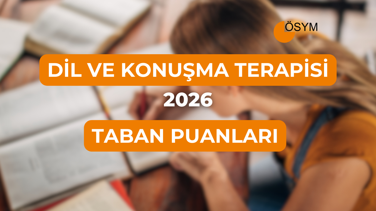 DGS Dil ve Konuşma Terapisi 2026 Tercih Rehberi: Taban Puanları (Son 4 Yıl)