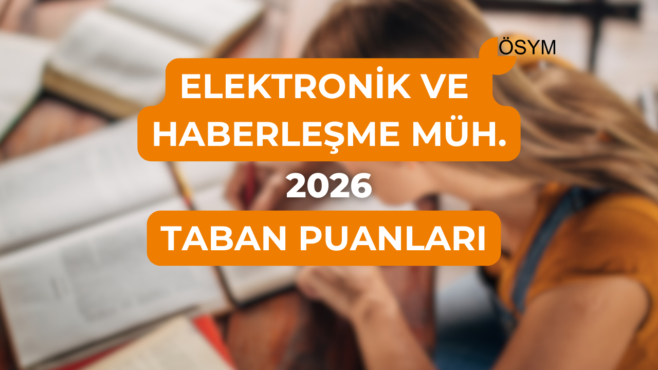 DGS Elektronik ve Haberleşme Mühendisliği 2026 Tercih Rehberi: Taban Puanları (Son 4 Yıl)