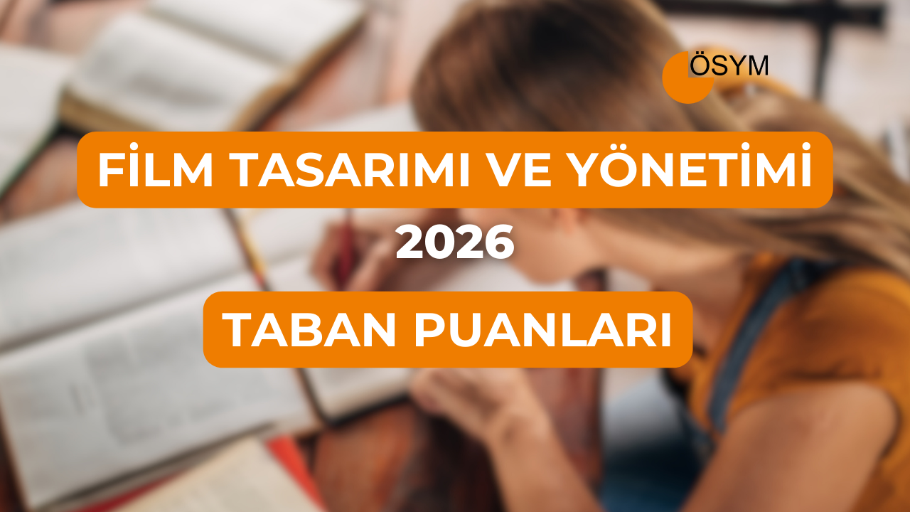 DGS Film Tasarımı ve Yönetimi 2026 Tercih Rehberi: Taban Puanları (Son 4 Yıl)