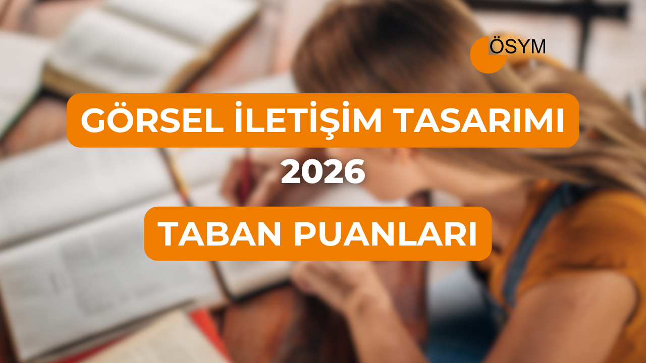 DGS Görsel İletişim Tasarımı 2026 Tercih Rehberi: Taban Puanları (Son 4 Yıl)