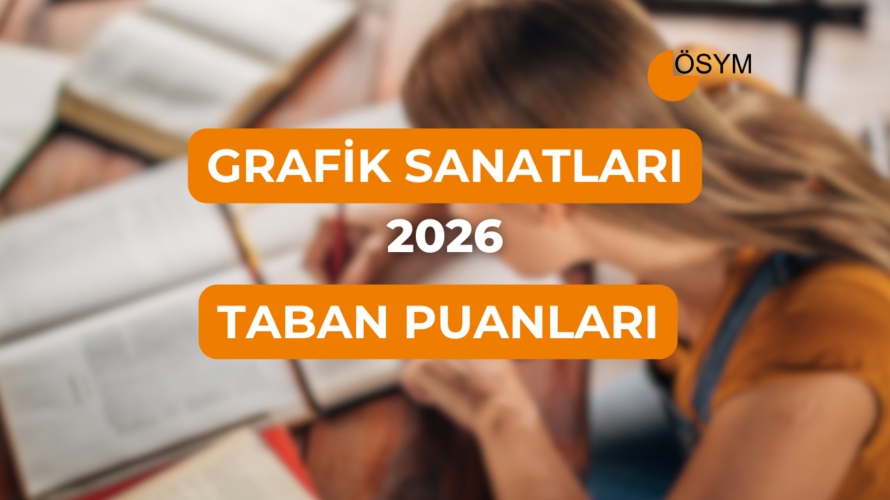 DGS Grafik Sanatlar 2026 Tercih Rehberi: Taban Puanları (Son 4 Yıl)