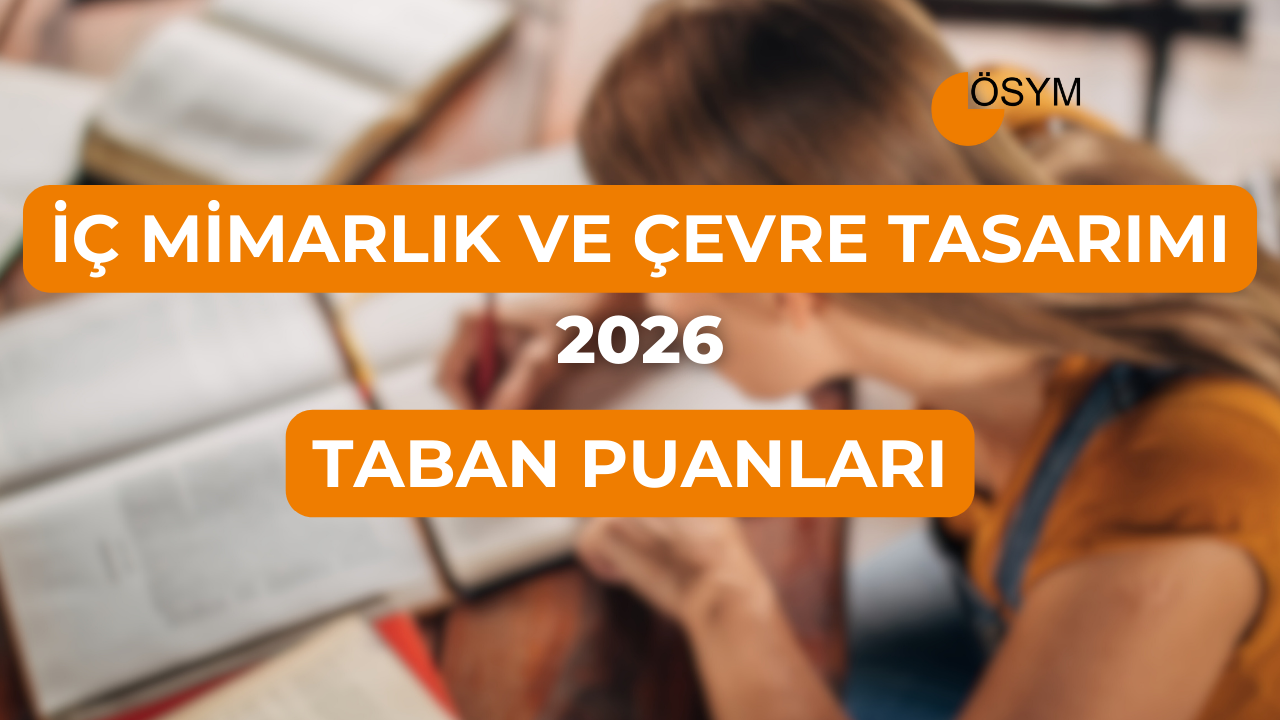 DGS İç Mimarlık ve Çevre Tasarımı 2026 Taban Puanları (Son 4 Yıl)