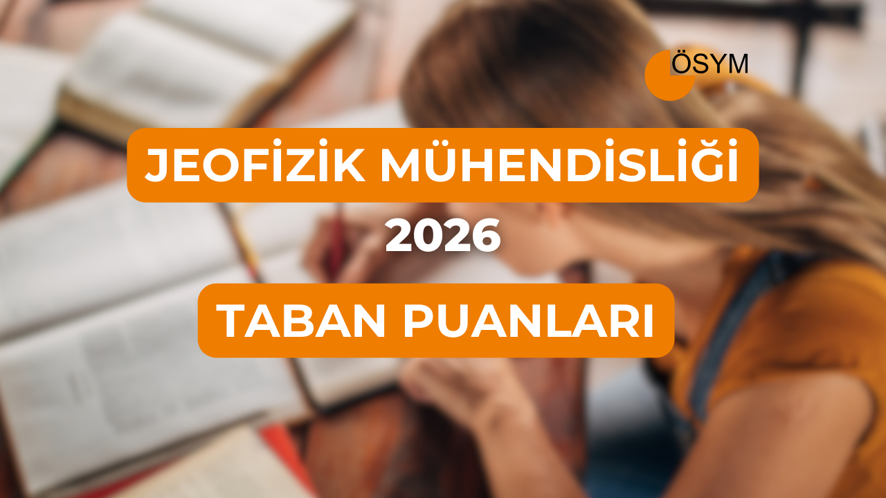 DGS Jeofizik Mühendisliği 2026 Taban Puanları ve Başarı Sıralamaları (Son 4 Yıl)
