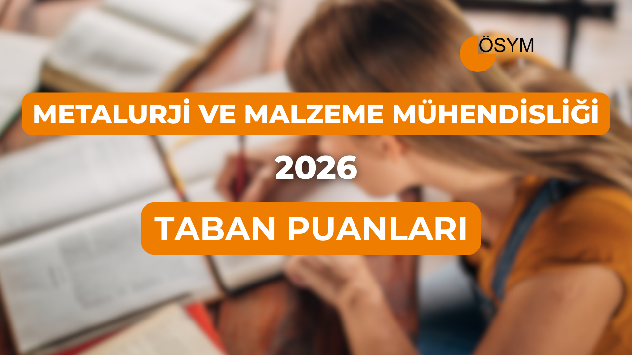 DGS Metalurji ve Malzeme Mühendisliği 2026 Taban Puanları (Son 4 Yıl)