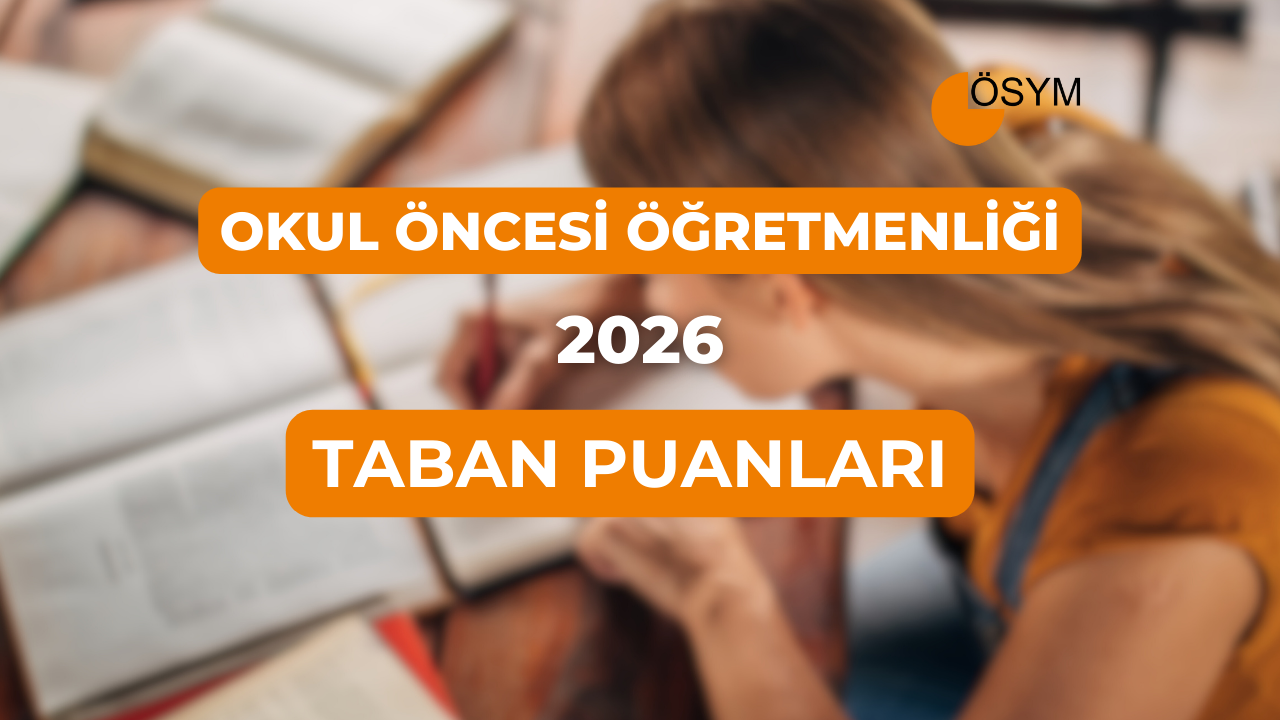DGS Okul Öncesi Öğretmenliği 2026 Taban Puanları (Son 4 Yıl)
