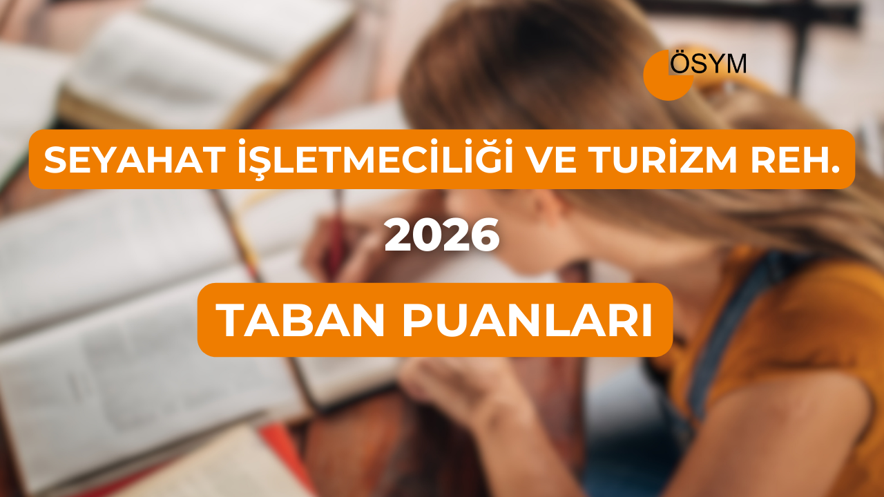 DGS Seyahat İşletmeciliği ve Turizm Rehberliği 2026 Taban Puanları (Son 4 Yıl)