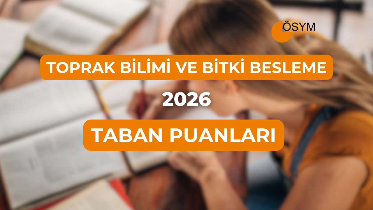 DGS Toprak Bilimi ve Bitki Besleme 2026 Taban Puanları (Son 4 Yıl Tam Liste)