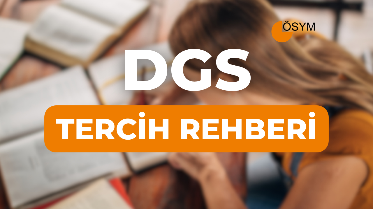 2026 DGS Tercih Stratejisi: Bölüm Eşleştirme ve Yerleşme Sanatı